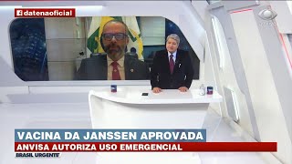 PRESIDENTE DA ANVISA FALA SOBRE VACINA DA JANSSEN  BRASIL URGENTE [upl. by Sihun]