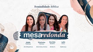 III Conferência Feminilidade Bíblica  Mesa Redonda [upl. by Icaj]