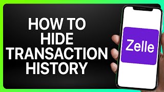 How To Hide Zelle Transaction History 2024 Full Tutorial [upl. by Aileahcim]