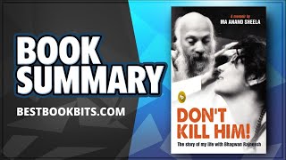 Dont Kill Him The Story of My Life with Bhagwan Rajneesh  Ma Anand Sheela  Book Summary [upl. by Esinehs]