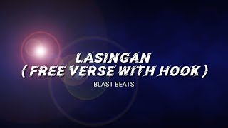 LASINGAN  FREE VERSE WITH HOOK [upl. by Lebazi]