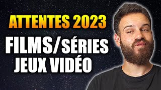 ATTENTES 2023  FILMS SÉRIES JEUX VIDÉO [upl. by Nievelt]