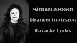 Michael Jackson  Stranger in Moscow Karaoke Lyrics [upl. by Brita]