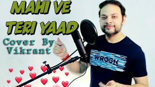 Mahi Ve Teri Yaad Aati Hai Re  Faakhir Mantra  Cover By Vikrant Rana [upl. by Dehnel]