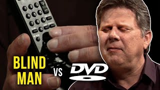 Blind Man Tries To Use a DVD Player [upl. by Leonardi]