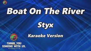 Boat On The River  Styx  Karaoke Version [upl. by Airamas]