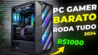 Montando o PC GAMER Mais Barato de 2024 R1193 PC Custo Benefício para Rodar Tudo e Trabalhar [upl. by Blasien]