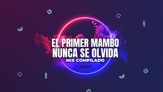 EL PRIMER MAMBO NUNCA SE OLVIDA 🎶 Mix  Compilado de Mambo Chileno [upl. by Ztnahc]