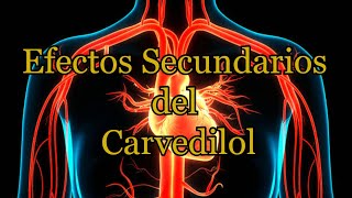 Efectos Secundarios del Carvedilol [upl. by Suidaht]