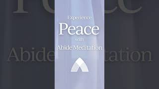 Experience Peace with Abide Meditation [upl. by Mutua]