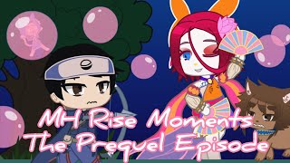 MH RiseBreak Funny Moments The Prequel Episode  Gacha Club [upl. by Eniamerej]