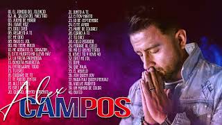 LA MEJOR MUSICA CRISTIANA 2022  ALEX CAMPOS SUS MEJORES EXITOS MIX  50 GRANDES ÉXITOS [upl. by Enoved]