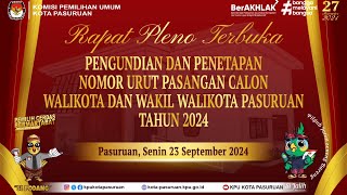 RAPAT PLENO TERBUKA PENGUNDIAN NOMER URUT PASANGAN CALON WALIKOTA DAN WAKIL WALIKOTA PASURUAN 2024 [upl. by Mafalda53]