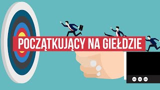 Jak początkujący inwestorzy powinni podchodzić do giełdy [upl. by Jaquiss]