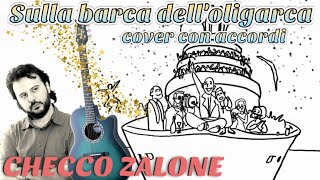 SULLA BARCA DELL OLIGARCA  Cover Acustica CHECCO ZALONE [upl. by Riay425]