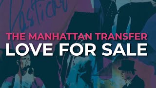 The Manhattan Transfer  Love For Sale Official Audio [upl. by Ahsikyt389]