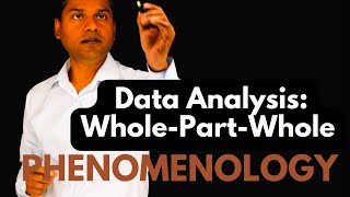 Data Analysis in Phenomenology WholePartWhole Analysis [upl. by Alexandre370]