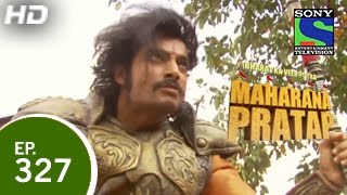 Bharat Ka Veer Putra Maharana Pratap  महाराणा प्रताप  Episode 327  9th December 2014 [upl. by Monroe]