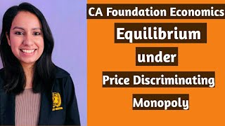 CA Foundation Economics Equilibrium under Price Discriminating Monopoly [upl. by Sadowski]