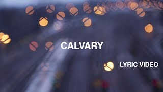 Calvary Lyric Video  Hillsong Worship [upl. by Ora]