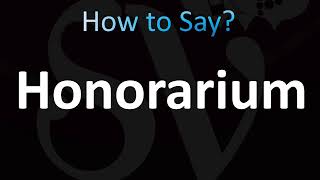 How to Pronounce Honorarium CORRECTLY [upl. by Delcina]