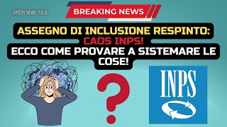 ASSEGNO DI INCLUSIONE RESPINTO CAOS INPS ECCO COME PROVARE A SISTEMARE LE COSE [upl. by Ayeka]