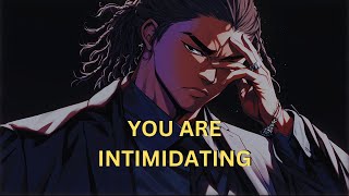 8 SIGNS YOURE TOO INTIMIDATING FOR PEOPLE [upl. by Gahl87]