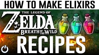 HOW TO MAKE EVERY ELIXIR  Zelda Breath of the Wild ALL RECIPES GUIDE [upl. by Eceer]