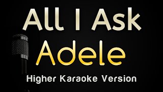 All I Ask  Adele Karaoke Songs With Lyrics  Higher Key [upl. by Grady]