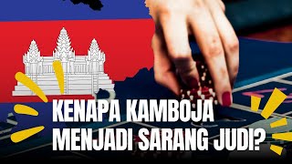 Kenapa Kamboja Menjadi Sarang Judi [upl. by Enoitna]