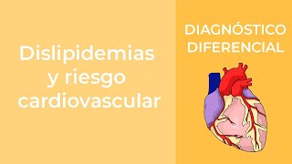 Diagnóstico diferencial Dislipidemias y riesgo cardiovascular [upl. by Minier]