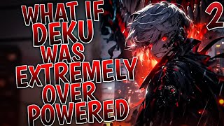 What If Deku Was Extremely Overpowered  Part 2 [upl. by Elconin]