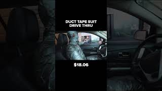 Duct Tape Suit Drive Thru Prank [upl. by Elleiad]