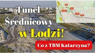 Tunel Średnicowy w Łodzi  Jak Wyglądają Aktualne Prace Co z Maszyną TBM Katarzyna  CPK Kolej [upl. by Salzhauer474]