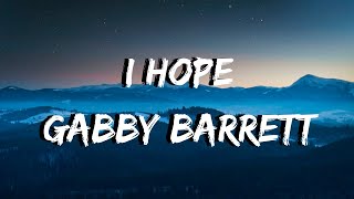 I Hope  Gabby Barrett  LYRICS [upl. by Inga]