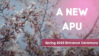 2023 Spring Entrance Ceremony A New APU has Begun [upl. by Nossila]