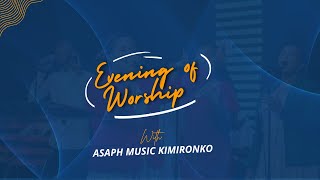 Evening of Worship  Asaph Music KIMIRONKO [upl. by Hgielra]