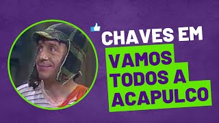 Chaves  Vamos Todos a Acapulco  Completo  Partes 1 2 e 3 [upl. by Jarietta452]