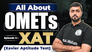 XAT Xavier Aptitude Test Episode 3  All about OMETs [upl. by Aznarepse642]