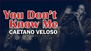 You Dont Know Me Caetano Veloso  Juliane Gamboa cover [upl. by Ahsienor148]