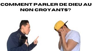 COMMENT ÉVANGÉLISER LES NON CROYANTS  POUR LES DÉBUTANTS [upl. by Christianson]