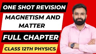 One Shot Revision Chapter  5 Magnetism and Matter I Class 12th Physics I Boards 202223 [upl. by Che]