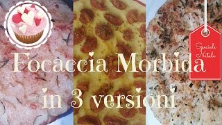 FOCACCIA MORBIDA IN 3 VERSIONI  POMODORINI  ALLE CIPOLLE  PATATE E ROSMARINO  SPECIALE NATALE [upl. by Stone850]