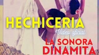 La Sonora Dinamita  quotHechiceriaquot Vídeo Oficial [upl. by Poppas]