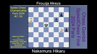 Nakamura Hikaru vs Firouzja Alireza SpeedChess Final 2024 Paris 11 19 [upl. by Eocsor383]