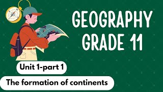 Geography Grade 11 unit 1 part 1 The formation of continents [upl. by Unhsiv]