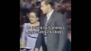 Me Getting Economics Degree after 7 Backlogs [upl. by Douville]