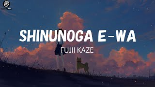 Fujii Kaze  Shinunoga EWa Lyrics [upl. by Jonathan321]