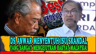 DS ANWAR MENYENTUH ISU SKANDAL YANG SANGAT MENGEJUTKAN RAKYAT MALAYSIA [upl. by Artsa]