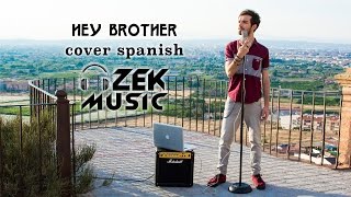 zekMusic  Hey Brother Cover Spanish [upl. by Assillem]